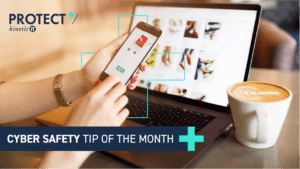 PROTECT+ Cyber Tip of the Month safe online shopping